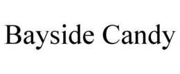 BAYSIDE CANDY trademark