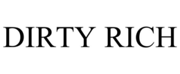 DIRTY RICH trademark