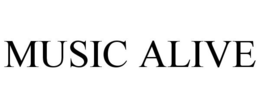 MUSIC ALIVE trademark