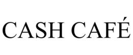 CASH CAFÉ trademark