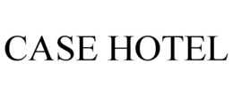 CASE HOTEL trademark