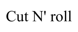 CUT N' ROLL trademark