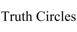 TRUTH CIRCLES trademark