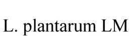 L. PLANTARUM LM trademark
