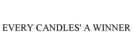 EVERY CANDLES' A WINNER trademark