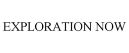 EXPLORATION NOW trademark