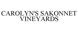 CAROLYN'S SAKONNET VINEYARDS trademark