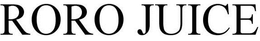 RORO JUICE trademark