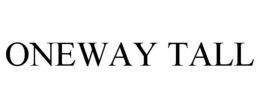 ONEWAY TALL trademark