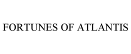 FORTUNES OF ATLANTIS trademark