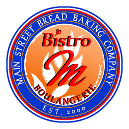 MAIN STREET BREAD BAKING COMPANY BISTRO M BOULANGERIE EST. 2000 trademark