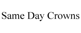 SAME DAY CROWNS trademark