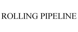 ROLLING PIPELINE trademark