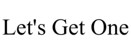 LET'S GET ONE trademark