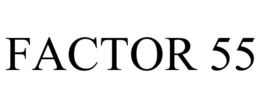 FACTOR 55 trademark