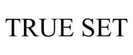 TRUE SET trademark
