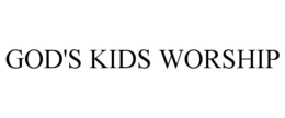 GOD'S KIDS WORSHIP trademark