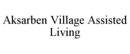 AKSARBEN VILLAGE ASSISTED LIVING trademark