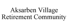 AKSARBEN VILLAGE RETIREMENT COMMUNITY trademark