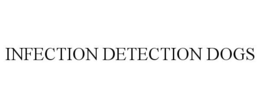 INFECTION DETECTION DOGS trademark
