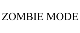 ZOMBIE MODE trademark