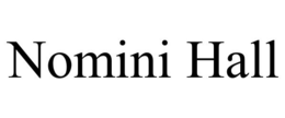 NOMINI HALL trademark