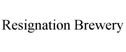 RESIGNATION BREWERY trademark