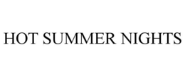 HOT SUMMER NIGHTS trademark