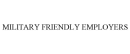 MILITARY FRIENDLY EMPLOYERS trademark