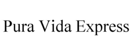 PURA VIDA EXPRESS trademark