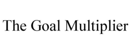 THE GOAL MULTIPLIER trademark