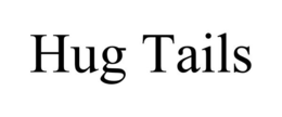 HUG TAILS trademark