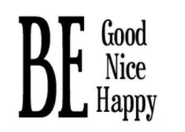 BE GOOD NICE HAPPY trademark