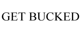 GET BUCKED trademark