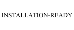 INSTALLATION-READY trademark