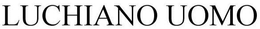 LUCHIANO UOMO trademark