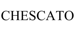 CHESCATO trademark