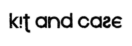 KIT AND CASE trademark