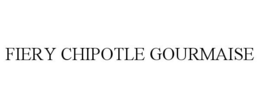 FIERY CHIPOTLE GOURMAISE trademark