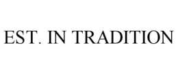 EST. IN TRADITION trademark
