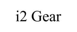 I2 GEAR trademark