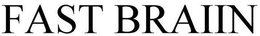 FAST BRAIIN trademark