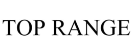 TOP RANGE trademark