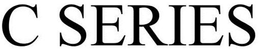C SERIES trademark