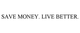 SAVE MONEY. LIVE BETTER. trademark