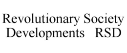 REVOLUTIONARY SOCIETY DEVELOPMENTS RSD trademark