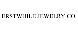 ERSTWHILE JEWELRY CO. trademark