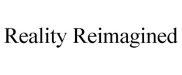 REALITY REIMAGINED trademark