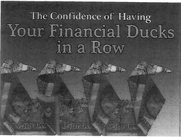 THE CONFIDENCE OF HAVING YOUR FINANCIALDUCKS IN A ROW trademark