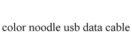 COLOR NOODLE USB DATA CABLE trademark